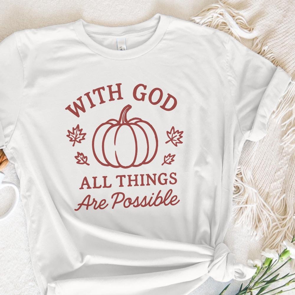 With God All Things Are Possible PNG, Pumpkin Fall Shirt - 300 DPI Design