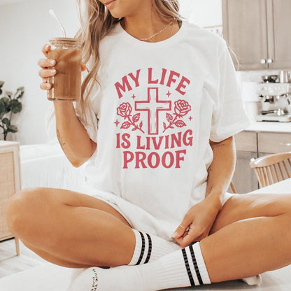 My Life Is Living Proof PNG, Inspirational Christian Shirt PNG - 300 DPI