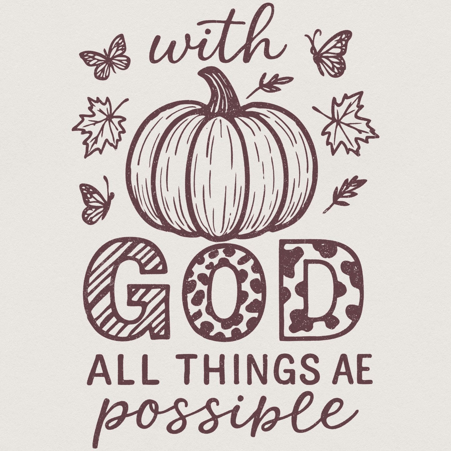 With God All Things Are Possible PNG, Fall Christian Shirt - 300 DPI