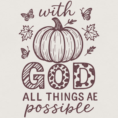 With God All Things Are Possible PNG, Fall Christian Shirt - 300 DPI