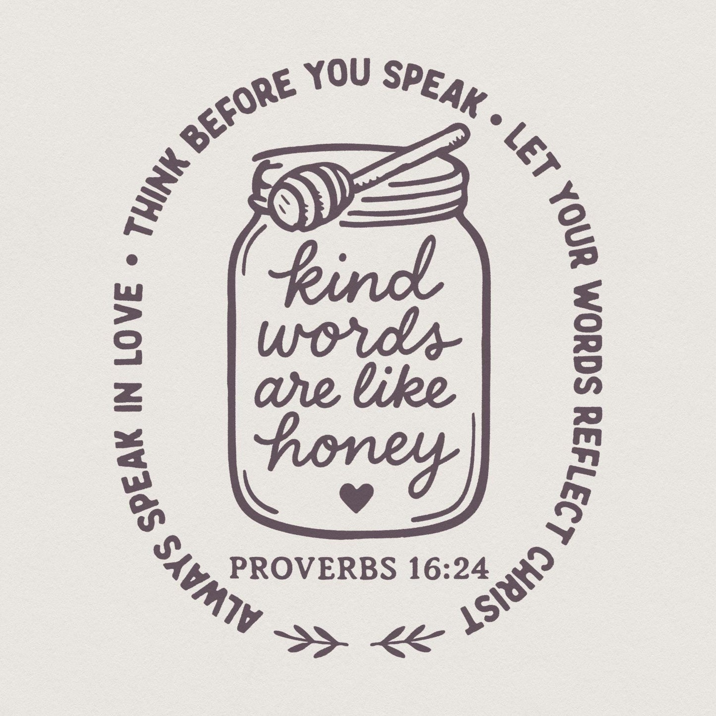 Kind Words Are Like Honey PNG, Proverbs 16:24 Digital Download - 300 DPI