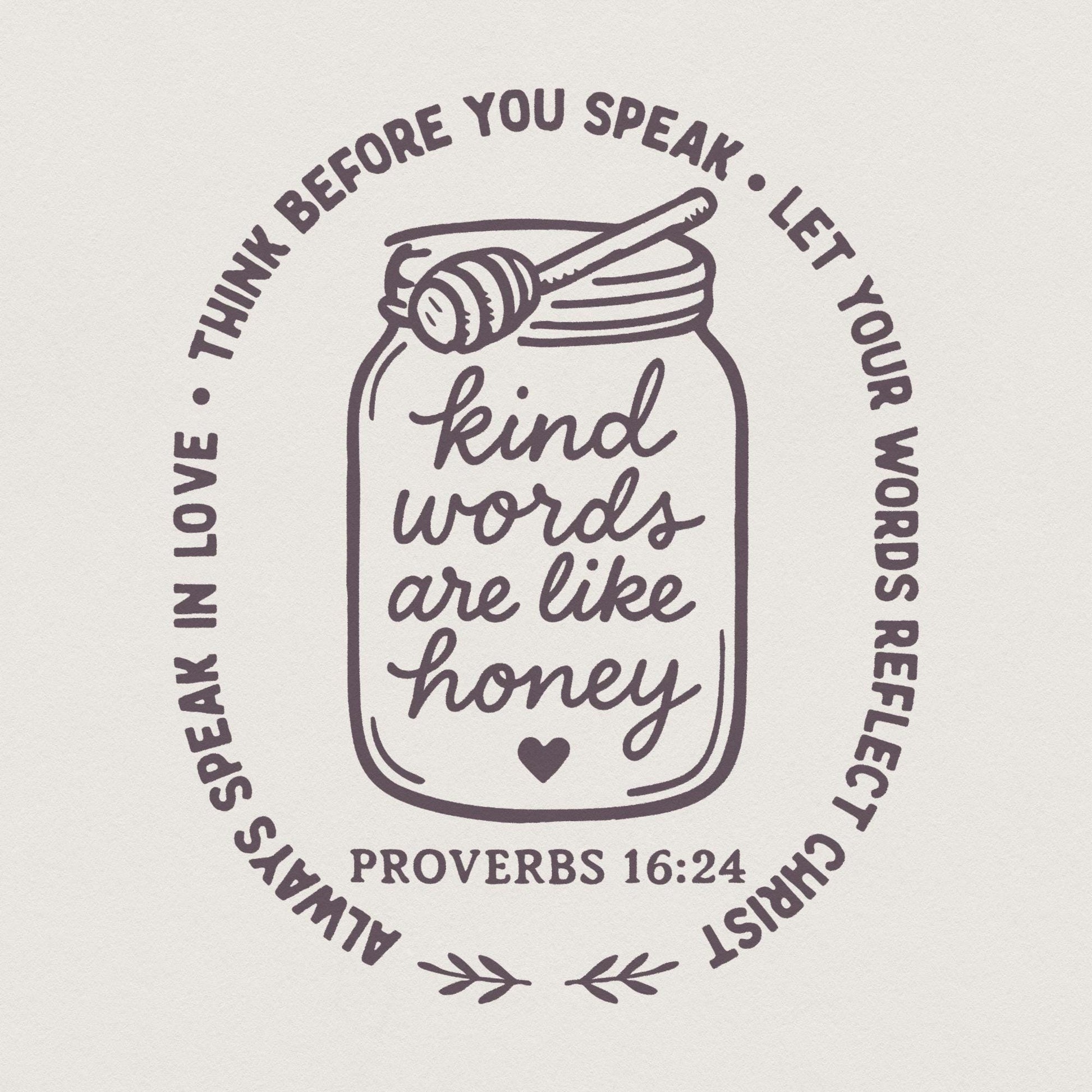 Kind Words Are Like Honey PNG, Proverbs 16:24 Digital Download - 300 DPI