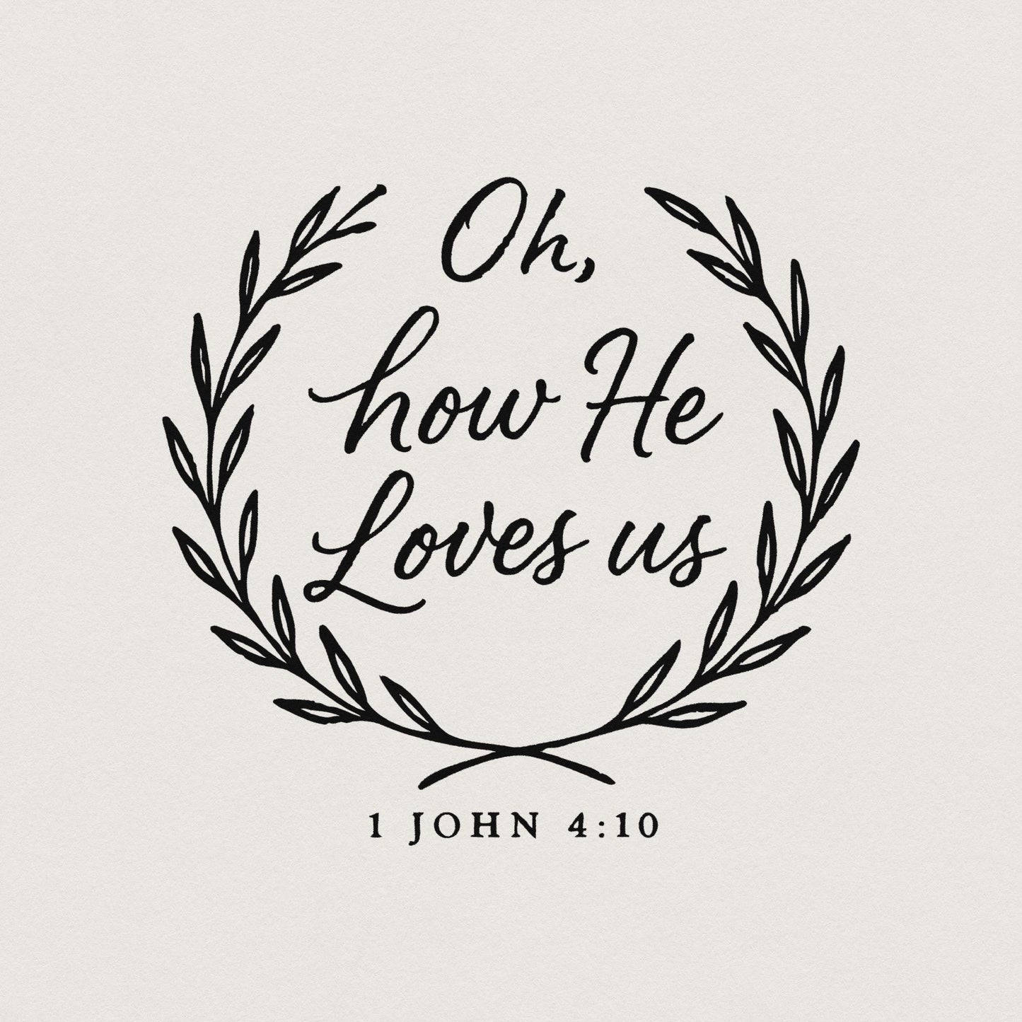 Oh, How He Loves Us PNG - 300 DPI Design for T-Shirt