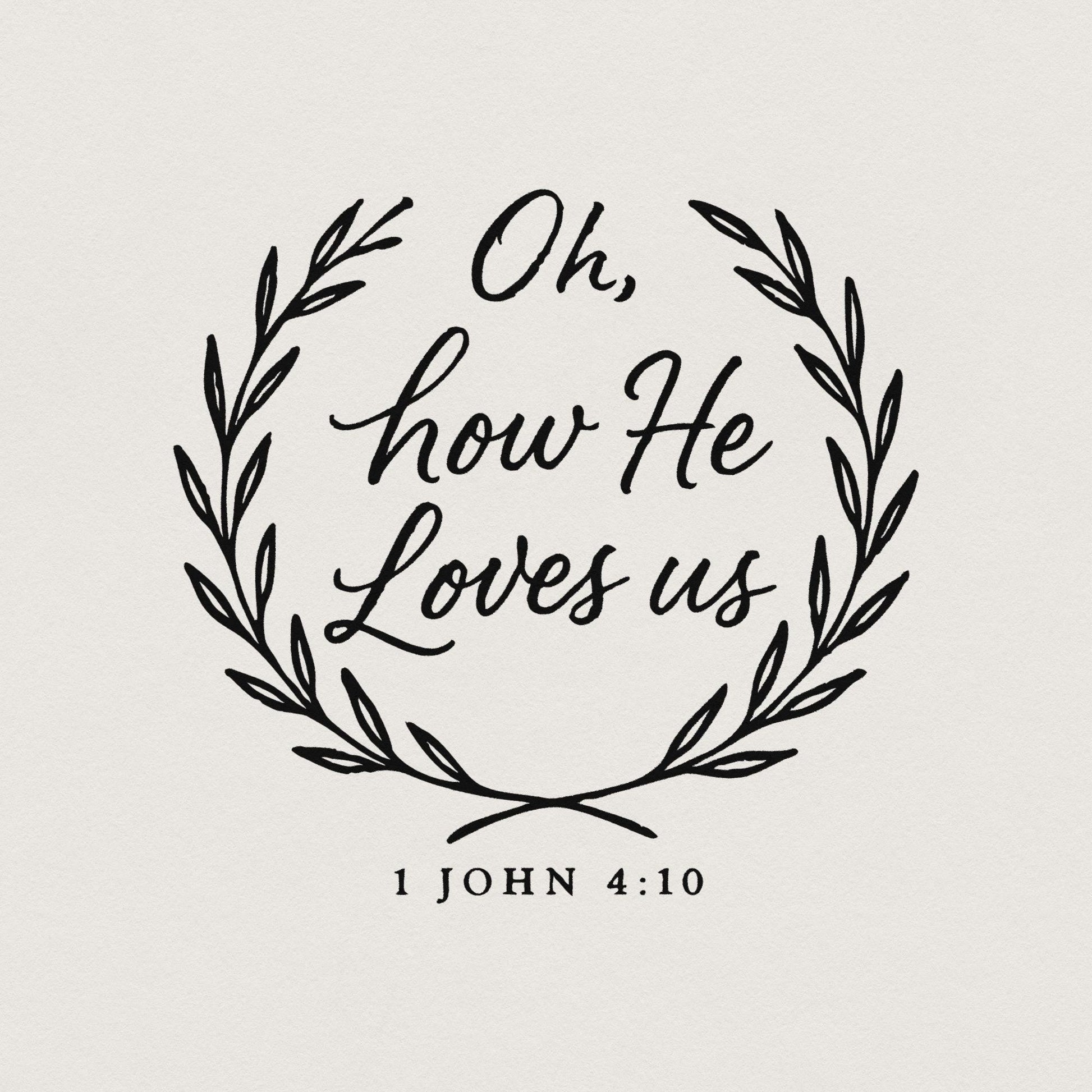 Oh, How He Loves Us PNG - 300 DPI Design for T-Shirt