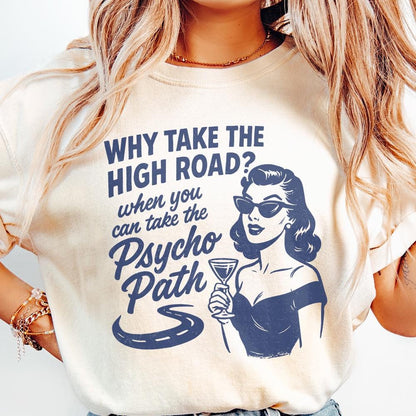 Why Take The High Road? Psycho Path PNG, Retro Funny Shirt Design - 300