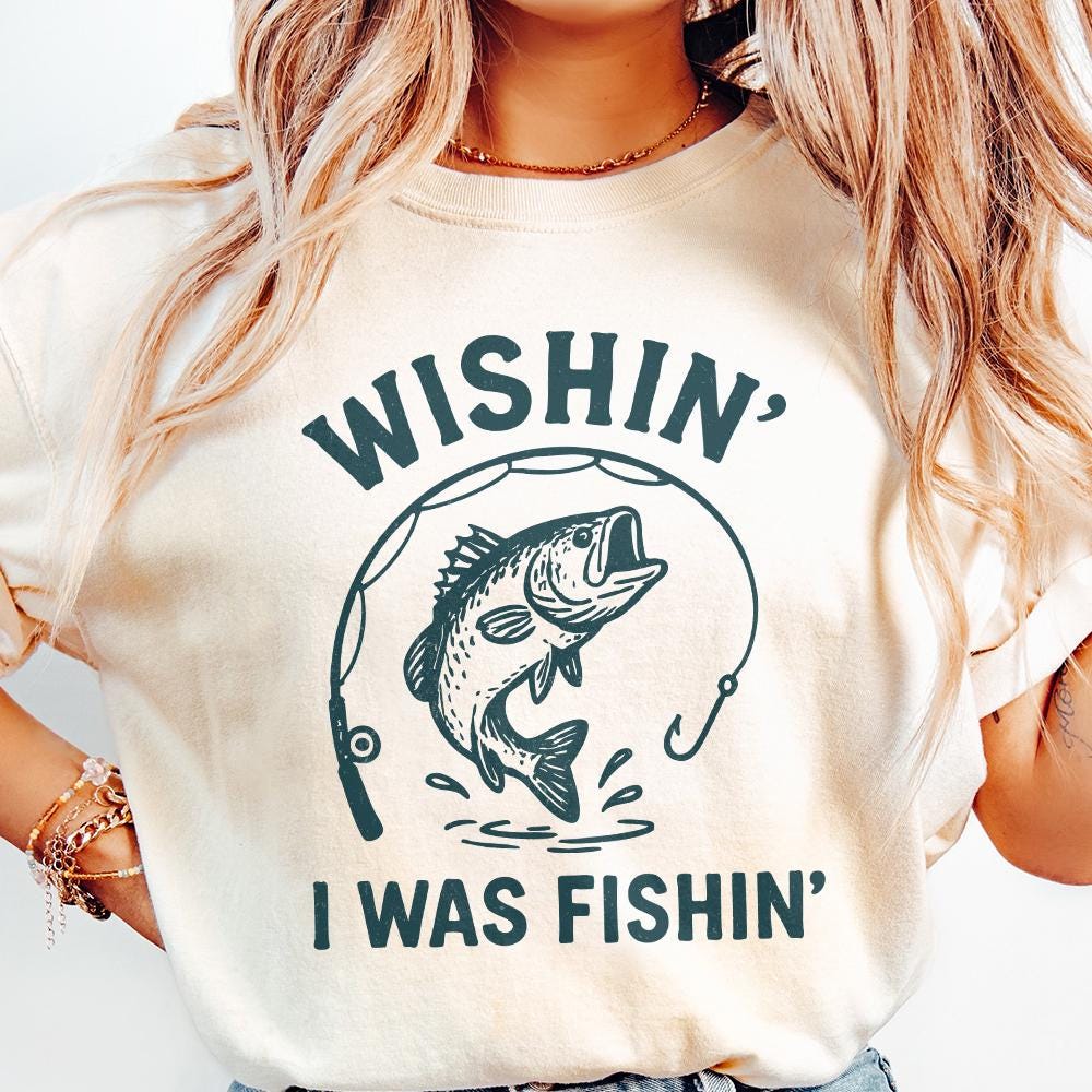 Wishin' I Was Fishin' PNG, Funny Fishing Design - 300 DPI Design for