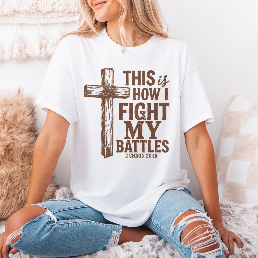 This Is How I Fight My Battles PNG, Christian Cross Art - 300 DPI Design