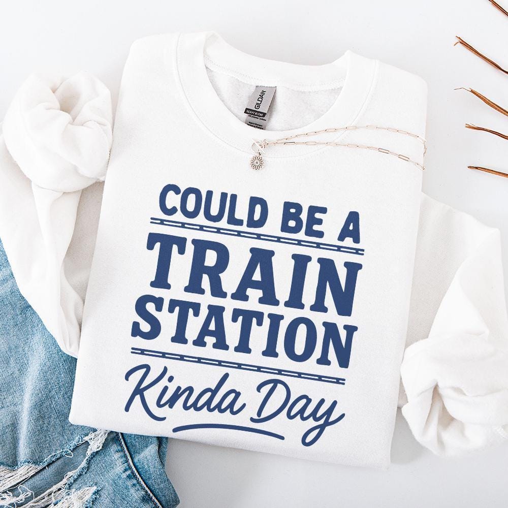 Could Be A Train Station Kinda Day PNG, Train Lover Shirt PNG - 300 DPI