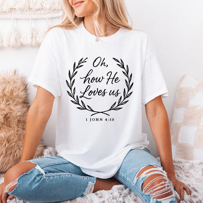 Oh, How He Loves Us PNG - 300 DPI Design for T-Shirt