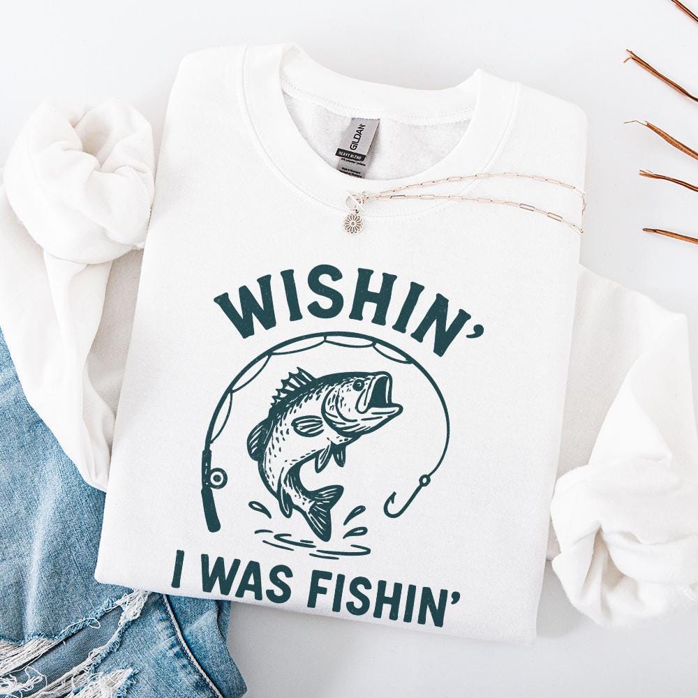Wishin' I Was Fishin' PNG, Funny Fishing Design - 300 DPI Design for