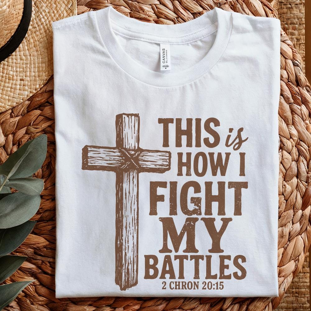 This Is How I Fight My Battles PNG, Christian Cross Art - 300 DPI Design