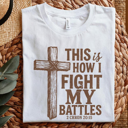 This Is How I Fight My Battles PNG, Christian Cross Art - 300 DPI Design