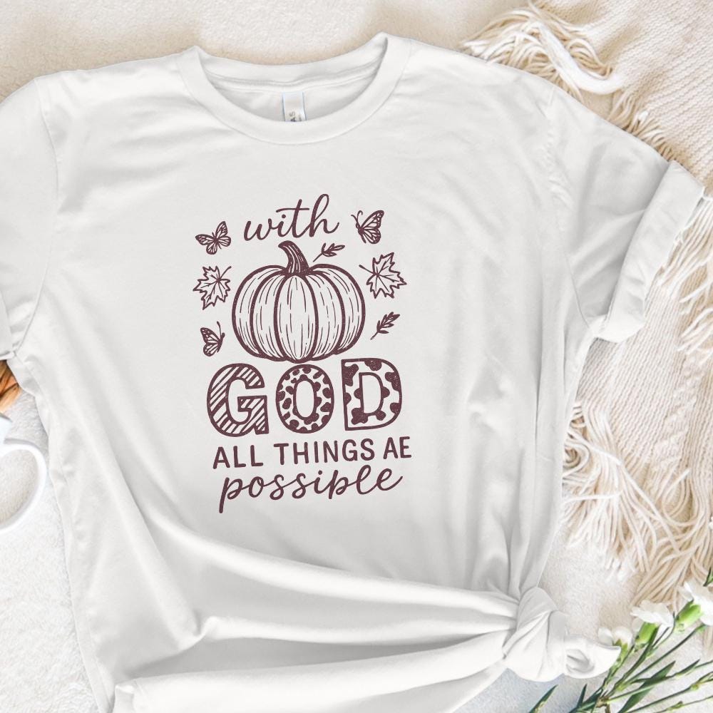 With God All Things Are Possible PNG, Fall Christian Shirt - 300 DPI
