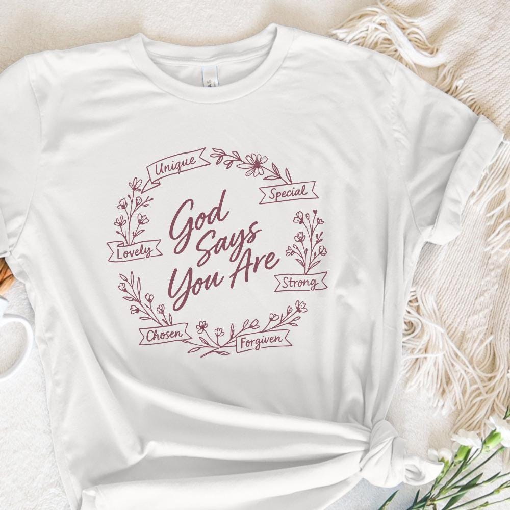 God Says You Are PNG, Unique Special Lovely Strong Chosen Forgiven Design