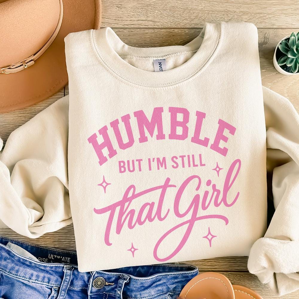 Humble But I’m Still That Girl PNG, Inspirational Shirt Design - 300 DPI