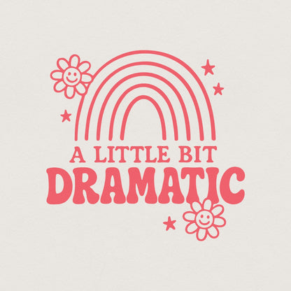A Little Bit Dramatic PNG Rainbow Shirt, Retro Quote - 300 DPI Design for