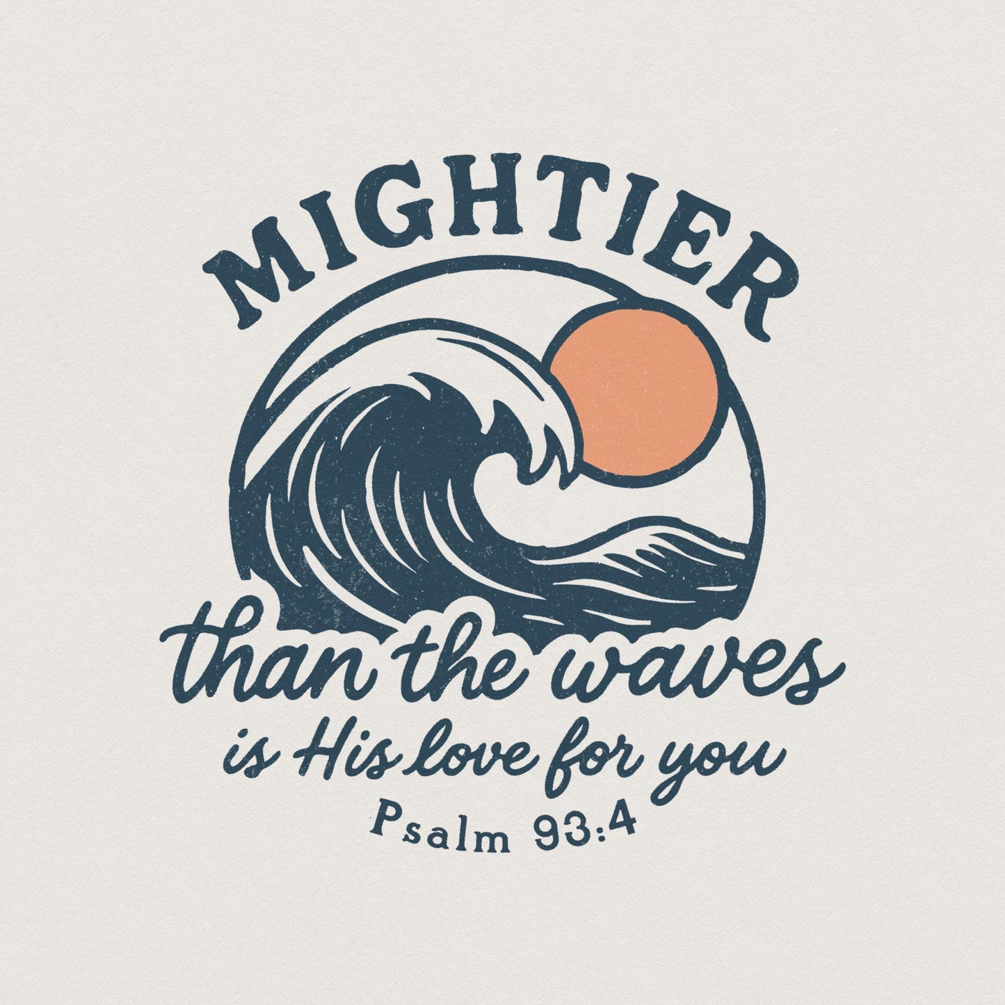 Mightier Than The Waves PNG, Psalm 93 4 Bible Verse Shirt - 300 DPI