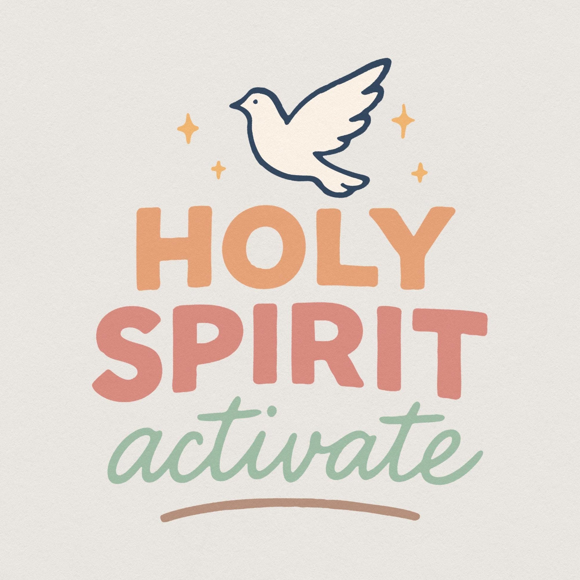 Holy Spirit Activate PNG, Christian Digital Download - 300 DPI Design for