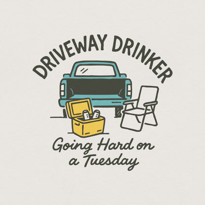 Driveway Drinker PNG, Going Hard on a Tuesday - 300 DPI Design for T-Shirt