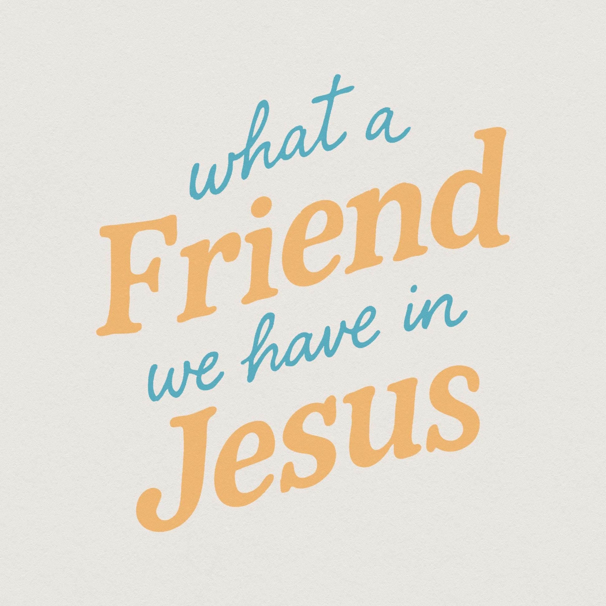 What a Friend We Have in Jesus PNG, Christian Shirt Design - 300 DPI