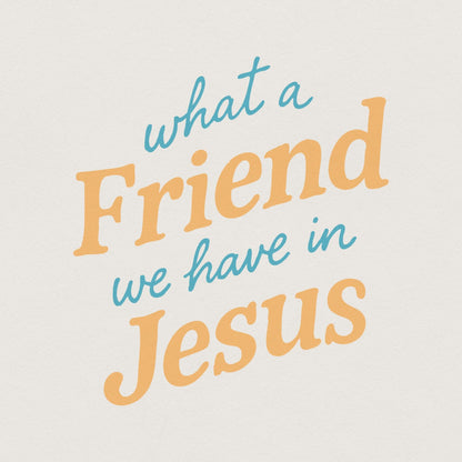 What a Friend We Have in Jesus PNG, Christian Shirt Design - 300 DPI