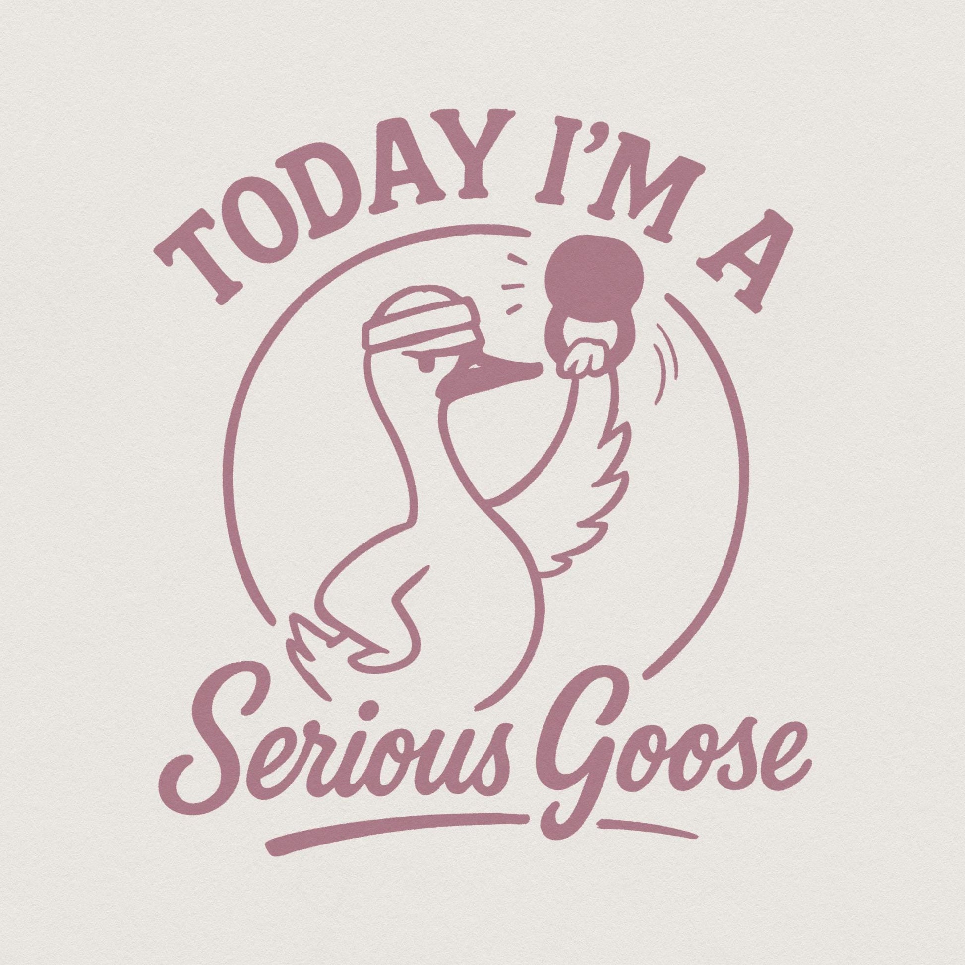 Today I'm A Serious Goose PNG, Funny Goose Digital Download - 300 DPI