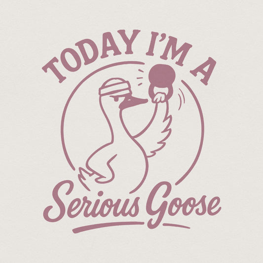 Today I'm A Serious Goose PNG, Funny Goose Digital Download - 300 DPI
