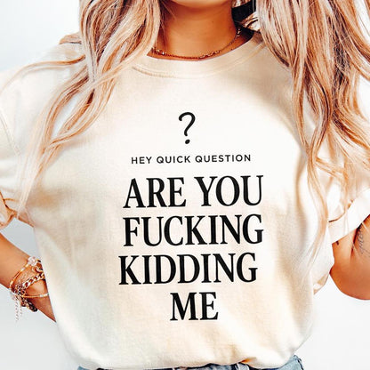 Are You Fucking Kidding Me PNG, Funny Digital Download - 300 DPI Design