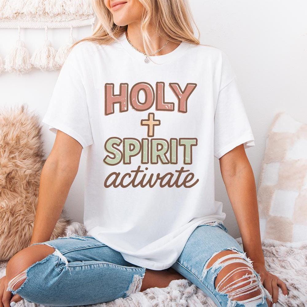 Holy Spirit Activate PNG, Faith Christian Shirt - 300 DPI Design for