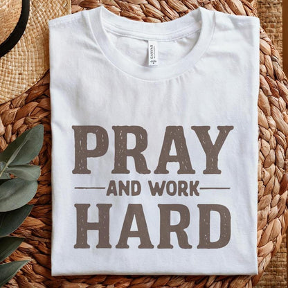 Pray And Work Hard PNG, Motivational Shirt Design - 300 DPI Design for
