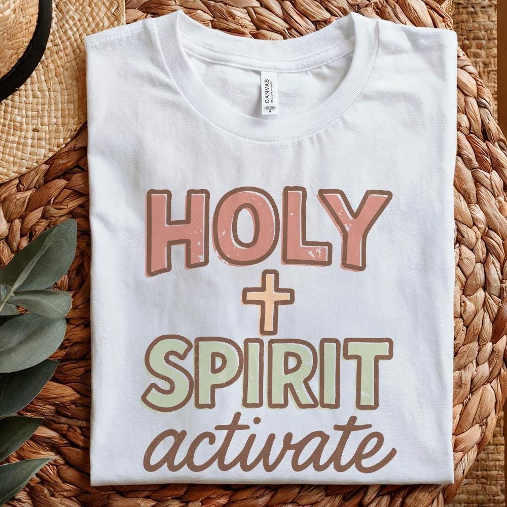 Holy Spirit Activate PNG, Faith Christian Shirt - 300 DPI Design for