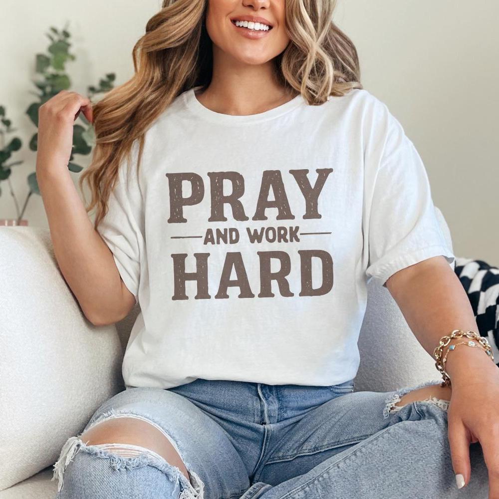 Pray And Work Hard PNG, Motivational Shirt Design - 300 DPI Design for