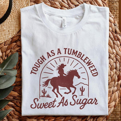 Tough As A Tumbleweed Sweet As Sugar PNG, Western Cowgirl Shirt - 300 DPI