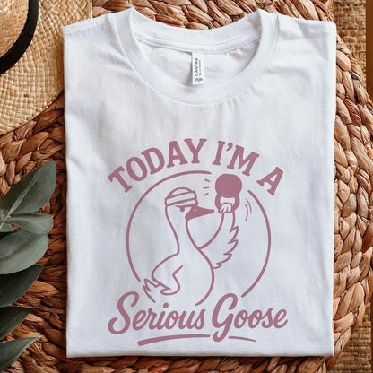 Today I'm A Serious Goose PNG, Funny Goose Digital Download - 300 DPI