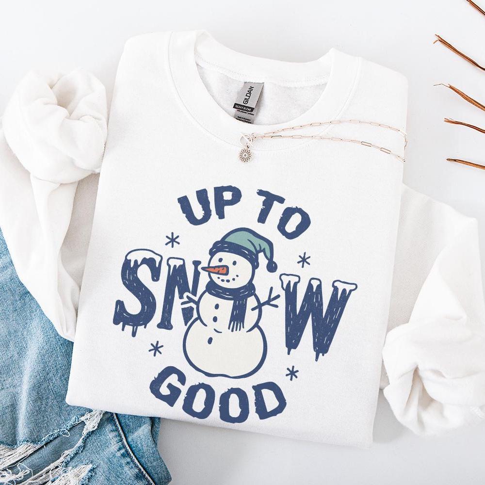 Up To Snow Good PNG, Funny Snowman Shirt Digital Download - 300 DPI