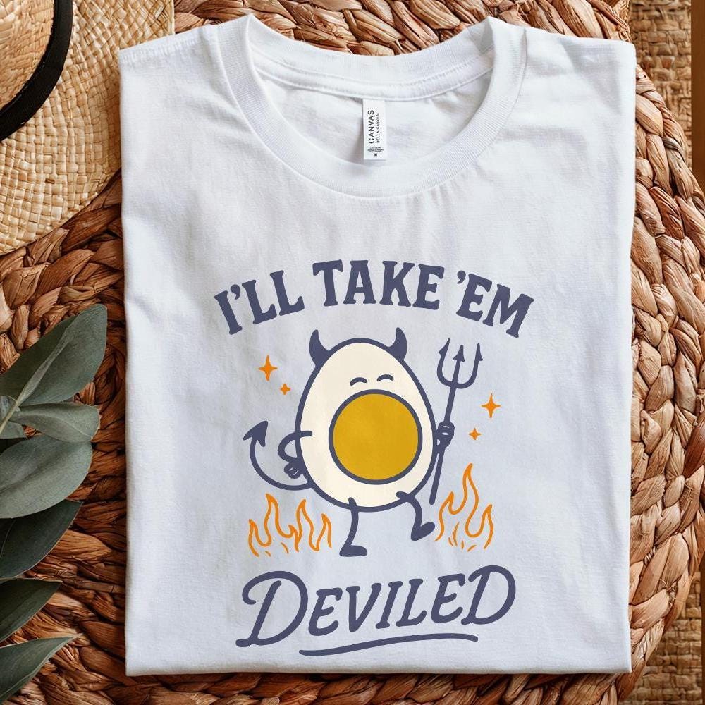 I'll Take 'Em Deviled PNG, Funny Egg Digital Download - 300 DPI Design