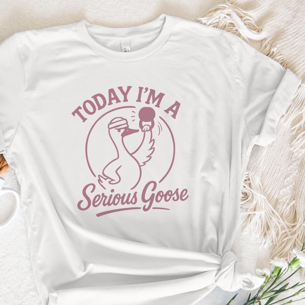 Today I'm A Serious Goose PNG, Funny Goose Digital Download - 300 DPI
