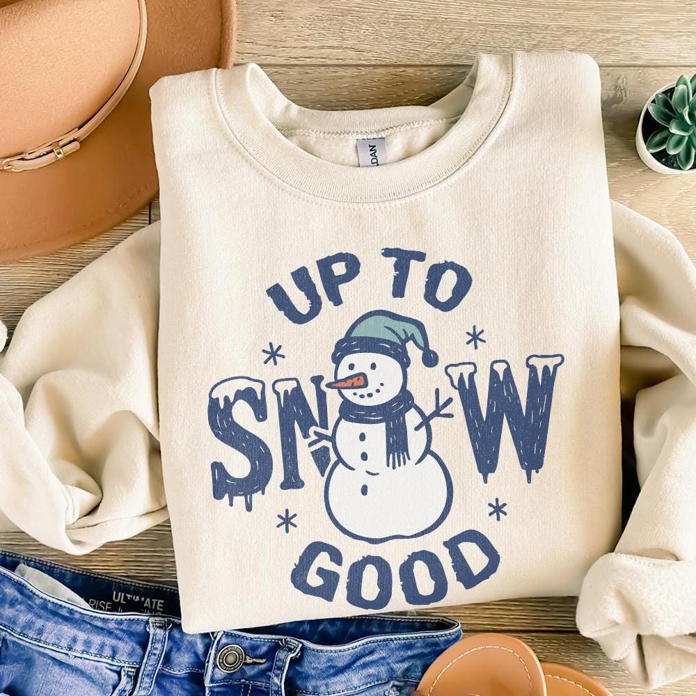 Up To Snow Good PNG, Funny Snowman Shirt Digital Download - 300 DPI