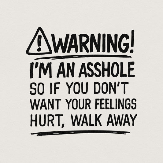 Warning I'm An Asshole PNG, Funny Quote Shirt Design - 300 DPI Design for