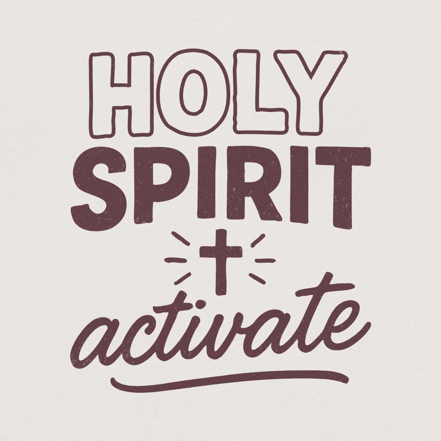 Holy Spirit Activate PNG, Christian Shirt PNG - 300 DPI Design for T-Shirt