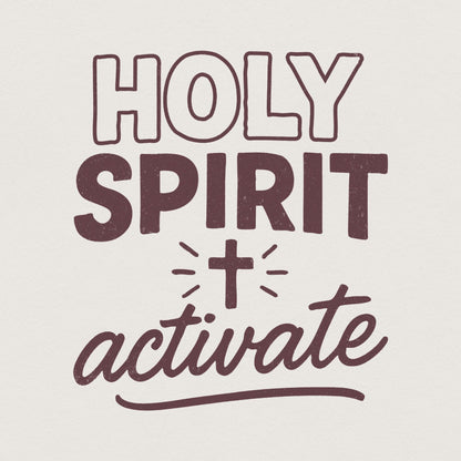 Holy Spirit Activate PNG, Christian Shirt PNG - 300 DPI Design for T-Shirt