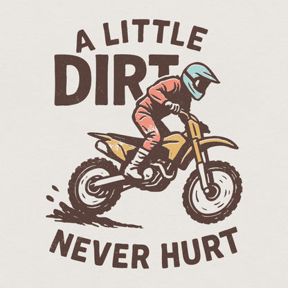 A Little Dirt Never Hurt PNG, Motocross Rider Digital Download - 300 DPI