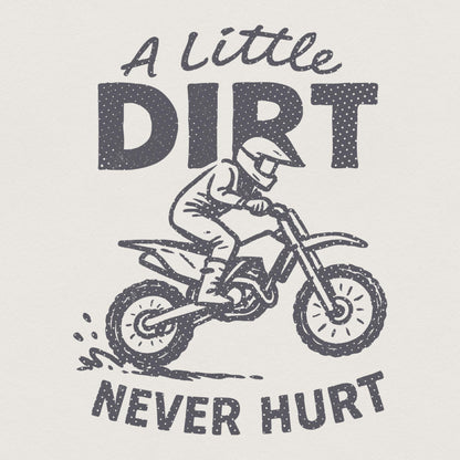A Little Dirt Never Hurt PNG, Dirt Bike Rider Printable - 300 DPI Design