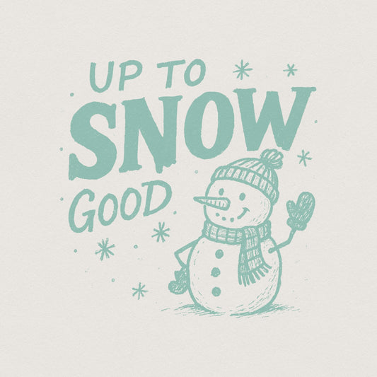 Up To Snow Good PNG, Funny Snowman Digital Download - 300 DPI Design for