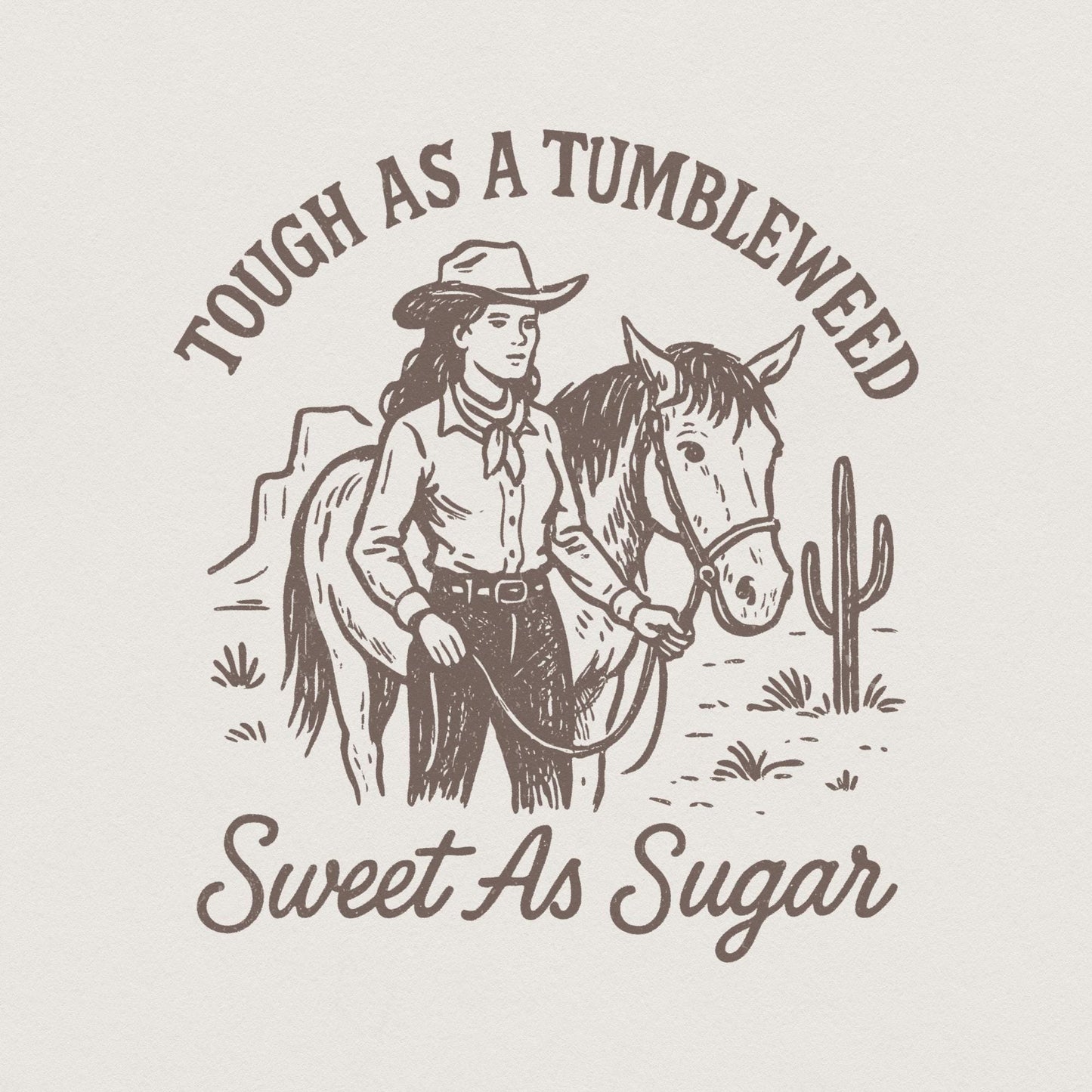 Tough As A Tumbleweed Sweet As Sugar Western PNG, Cowgirl With Horse -