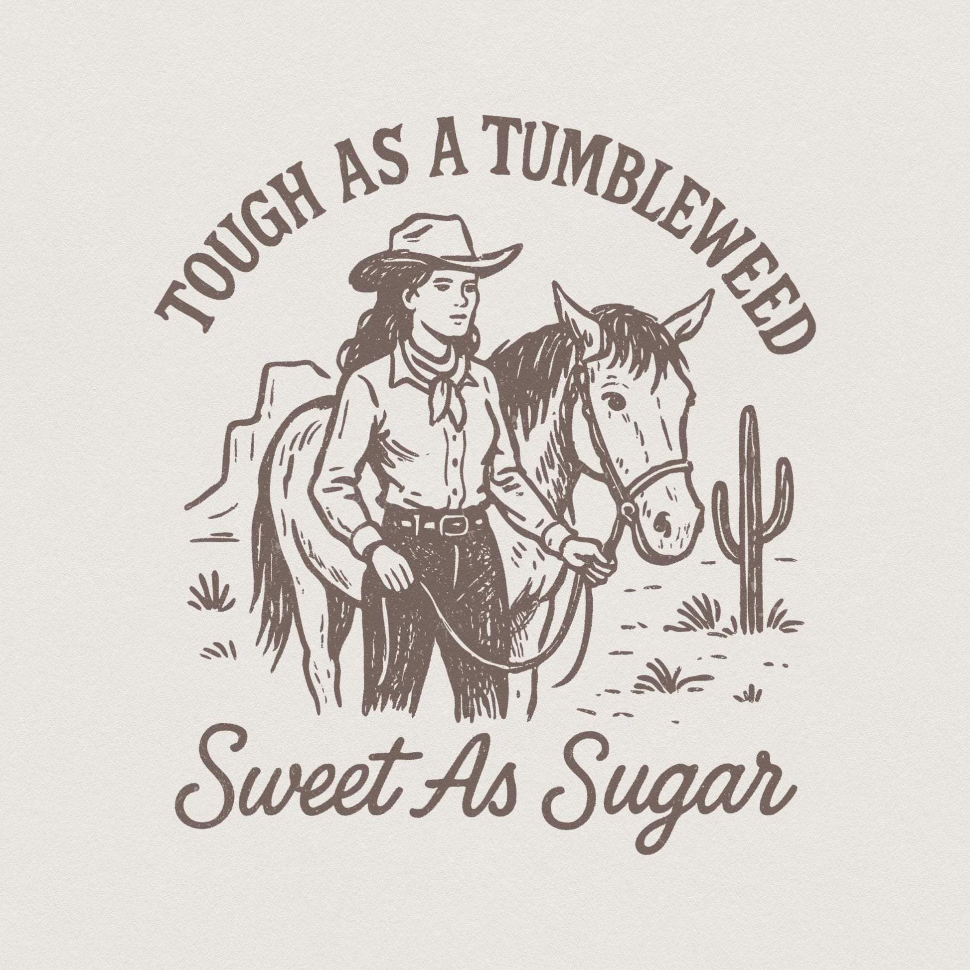 Tough As A Tumbleweed Sweet As Sugar Western PNG, Cowgirl With Horse -