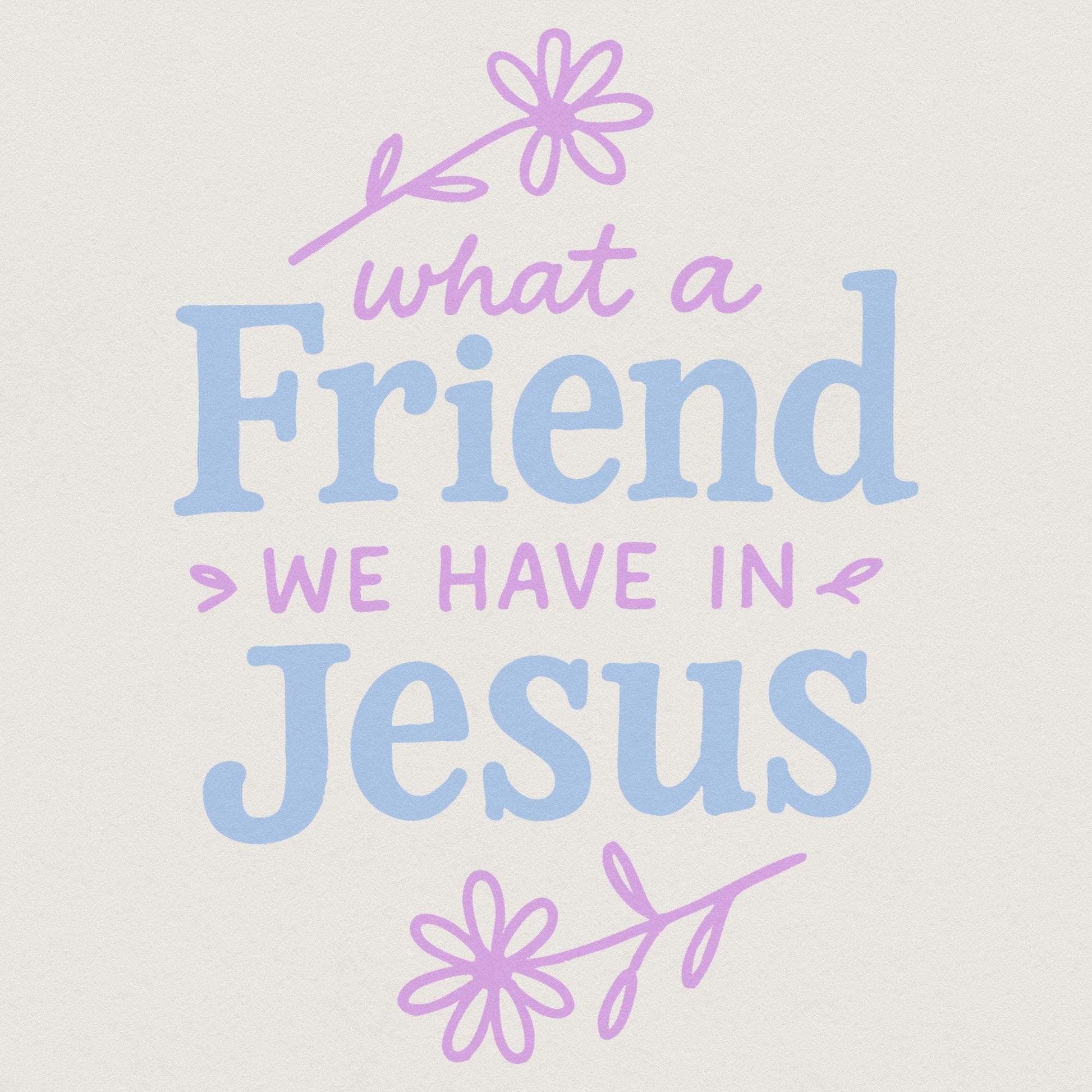 What a Friend We Have in Jesus PNG, Religious Christian Shirt - 300 DPI