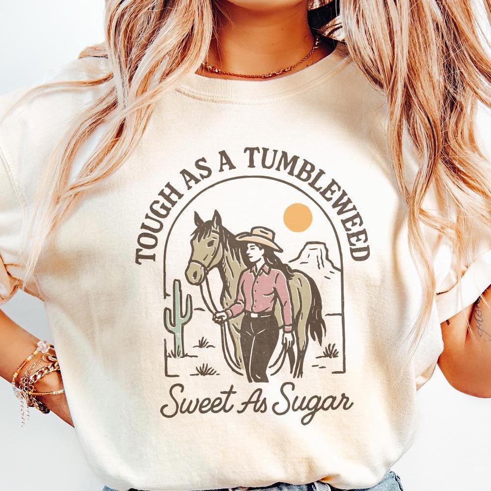 Tough As A Tumbleweed Sweet As Sugar PNG, Western Cowgirl Digital
