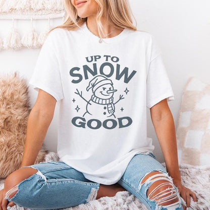 Up To Snow Good Snowman PNG, Funny Winter Snowman Shirt - 300 DPI Design