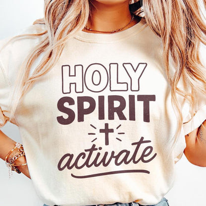 Holy Spirit Activate PNG, Christian Shirt PNG - 300 DPI Design for T-Shirt